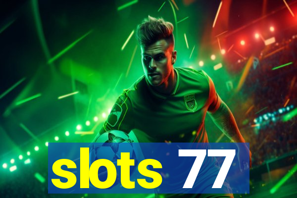 slots 77